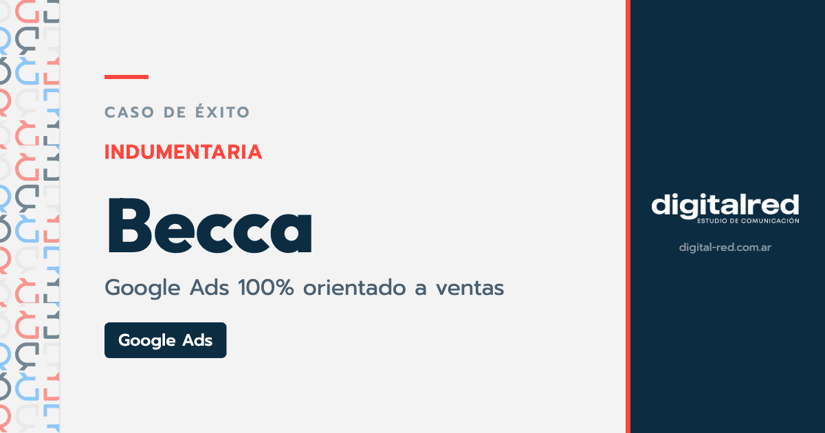 Caso de éxito Becca: campañas de Google Ads orientadas a performance y ventas para una marca de indumentaria, por Digital Red