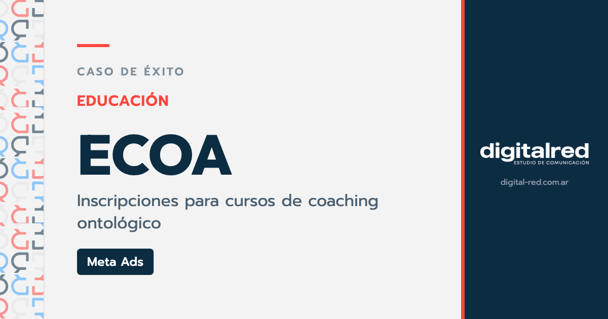 Caso de éxito ECOA: Meta Ads para vender cursos de coaching ontológico online y presenciales, por Digital Red