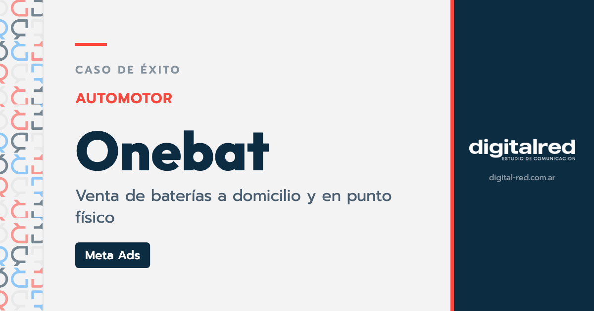 Caso de éxito Onebat: campañas locales de Meta Ads para venta de baterías de auto a domicilio, por Digital Red