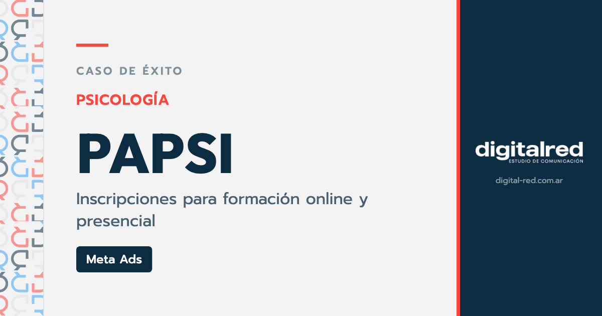 Caso de éxito PAPSI: publicidad digital para vender cursos de formación en psicología online y presenciales, por Digital Red