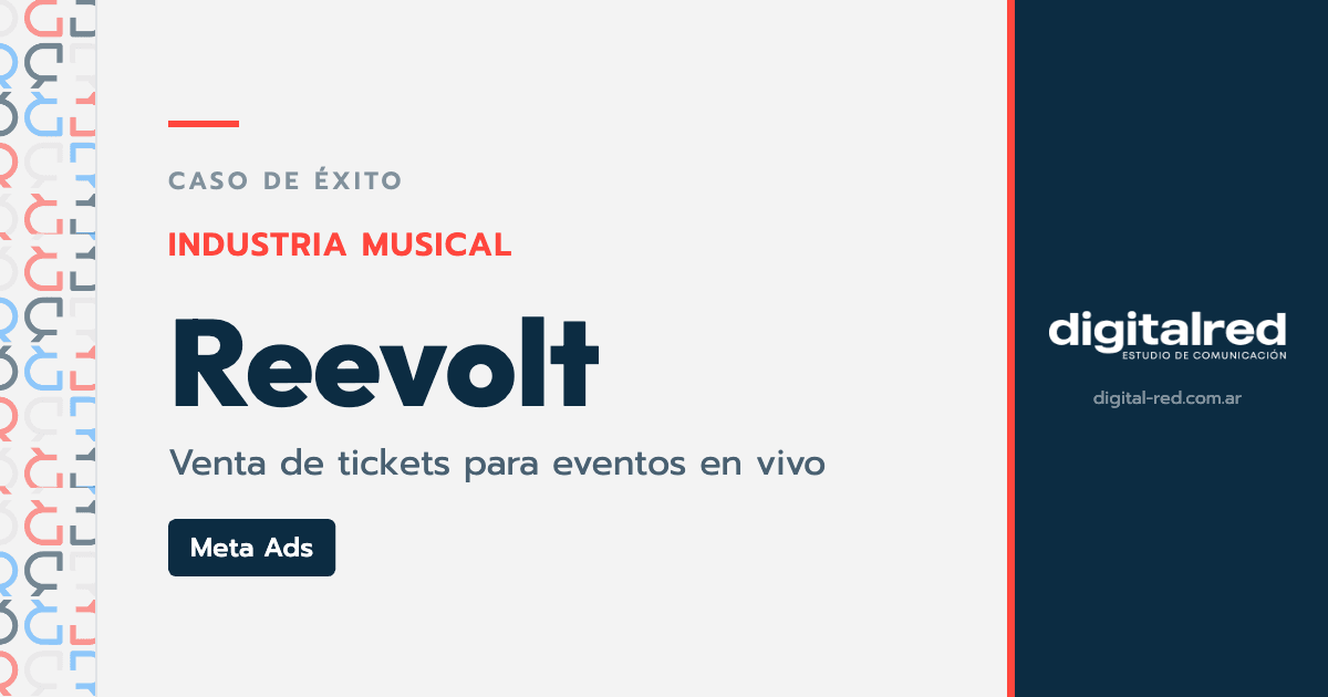 Caso de éxito Reevolt: Meta Ads para aumentar la venta de tickets de eventos musicales, por Digital Red