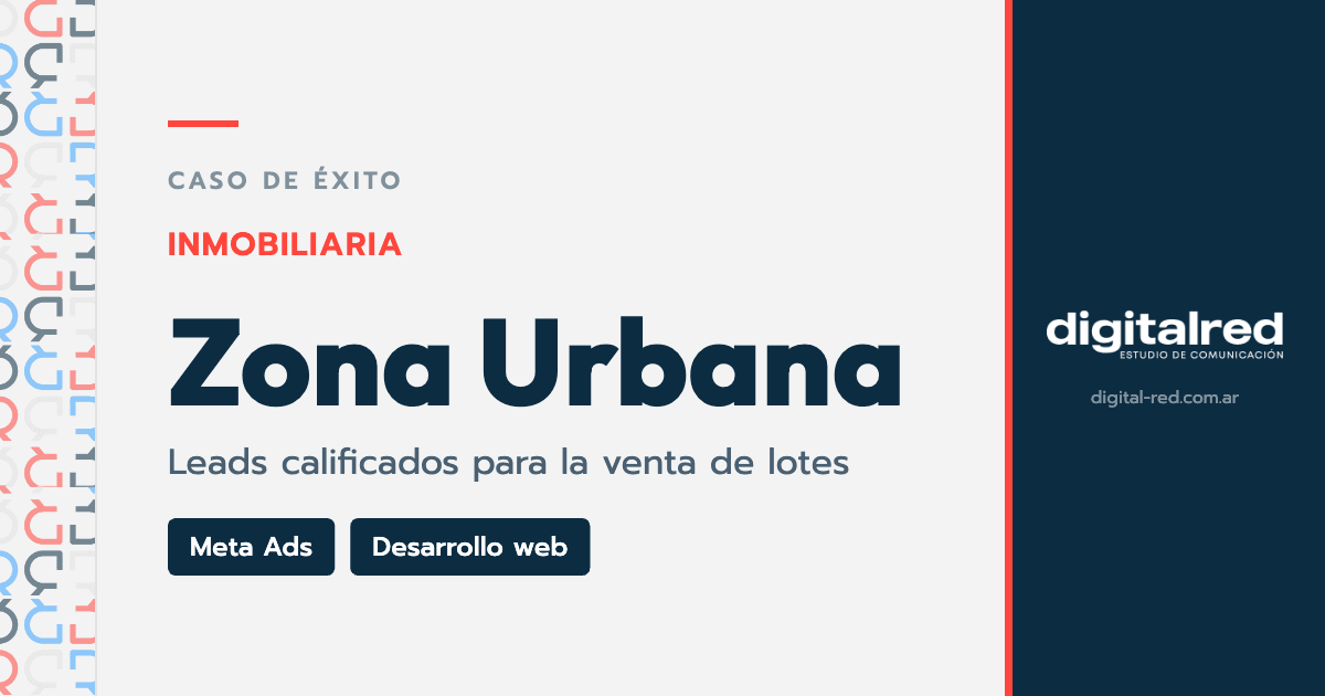 Caso de éxito Zona Urbana: campañas de Meta Ads y desarrollo web para generar leads de venta de lotes, por Digital Red